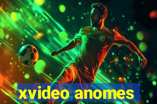 xvideo anomes